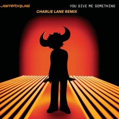 Jamiroquai - You Give Me Something (Charlie Lane Remix)