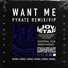 Bermal - Want Me (Pyrate Remix)