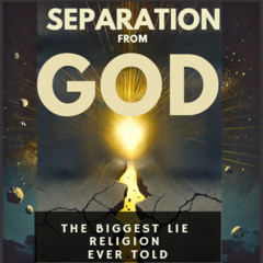 Separation from God The Biggest Lie Religion Ever Told by Encounters Church (1-18-25)