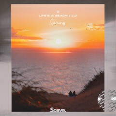 Life's A Beach & Lui - Gazing