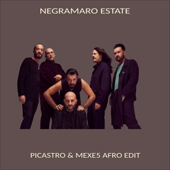 Negramaro - Estate (Picastro, Mexes Afro Edit)