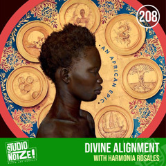 SNP 208 Divine Alignment w/ artist Harmonia Rosales