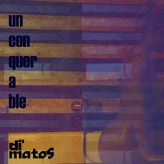 Di Matos - Unconquerable