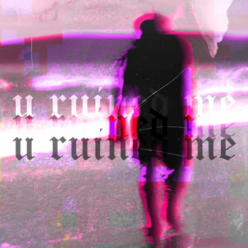 Btch U Ruined Me (Prod. Vescure)