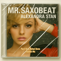 Mr. Saxobeat (Pan X DJ & Rafael Horns Festival Mix) [BUY = FREE DOWNLOAD]