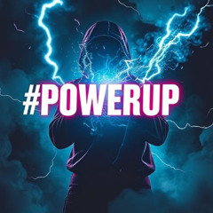#POWERUP