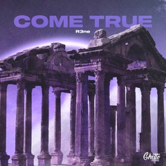 R3ne - Come True