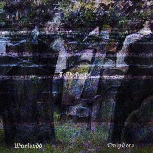 ToTheGrave -Warlxrdd x OnlyToro