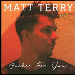Matt Terry - Sucker for you