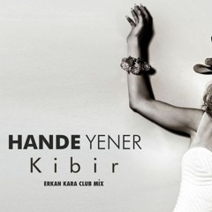 Hande Yener - Kibir (Erkan Kara Club Mix)