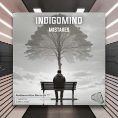 IndigoMind - Inertia [Mathematica Records] PREMIERE