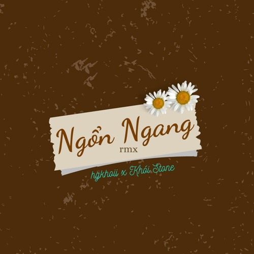 Ngổn Ngang Remake | hgkhoii & Khói Stone