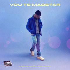 Vou Te Macetar (feat. MC GW)