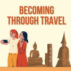 Becoming Through Travel