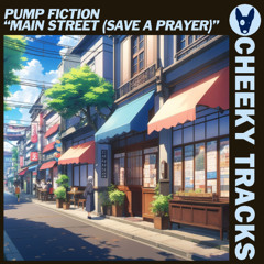 Pump Fiction - Main Street (Save A Prayer)