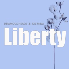Infamous Heads & Joe Mina - Liberty - Demo CUT