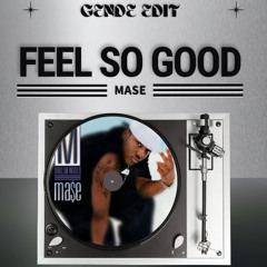 Feel So Good (Gende Edit) - Mase