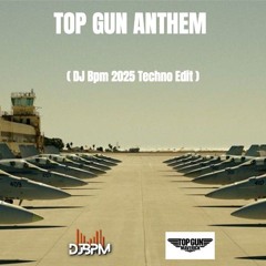 Top Gun Anthem ( DJ Bpm 2025  Techno Edit )