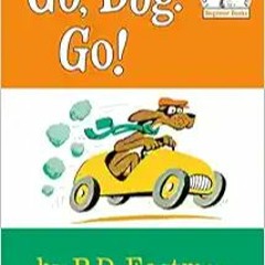 [PDF] ✔️ eBooks Go, Dog Go (I Can Read It All By Myself, Beginner Books) Full Ebook