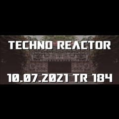 TR-184-Juergen-Lapuse-Techno-Reactor-2021-07-10