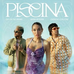 097. Maria Becerra feat. Chencho Corleone, Ovy On The Drums - PISCINA [DJ Wos] (07 VRS)