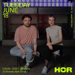 HÖR Berlin - Dj Ehrenlos b2b Tamaa - 18/06/24