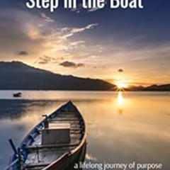 [DOWNLOAD] KINDLE 📨 Step in the Boat: a lifelong journey of purpose by J. Scott Spec