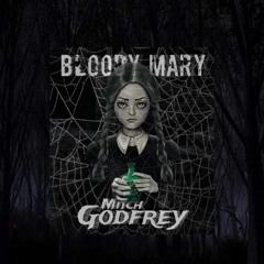 Bloody Marry (Mitch Godfrey Remix)