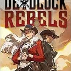 ACCESS [KINDLE PDF EBOOK EPUB] Deadlock Rebels: An AFK Book (Overwatch) by Lyndsay El