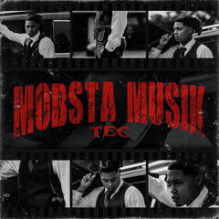 TEC ~ Mobsta Musik