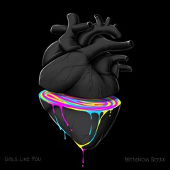 maroon 5 - girls like you (metanoia remix)