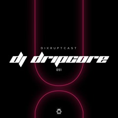 DIXRUPTCAST 051 | DJ DRIPCORE aka Lucinee (Limoncello Summer Mix)