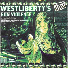 WESTLIBERTY'S - GUN VIOLENCE