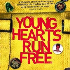 Read EPUB KINDLE PDF EBOOK Young Hearts Run Free: The Real Story of the 1970s by  Dav