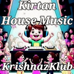 Kirtan House Music      💃💃💃💃💃💃💃💃💃
