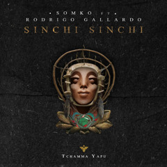 Somko ft Rodrigo Gallardo - Sinchi Sinchi (Original Mix)