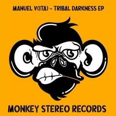 Manuel V (ITA) - Tribal Darkness (Preview) [Monkey Stereo Records]