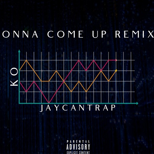 KO x jaycantrap - Onna Come Up Remix