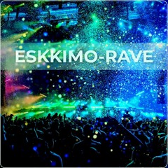 ESKKIMO - RAVE