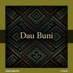 Dau Buni - Huni Kuin