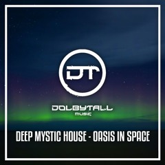 Dolbytall - Oasis In Space (Deep Mystic House)