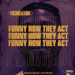 FUNNY HOW THEY ACT