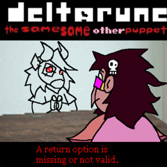 A return option is missing or not valid. [Deltarune The Same Same Other Puppet]
