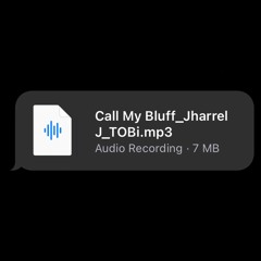 Call My Bluff (Feat. TOBi)