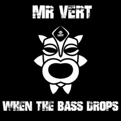 Mr Vert - When The Bass Drops - UGT Core