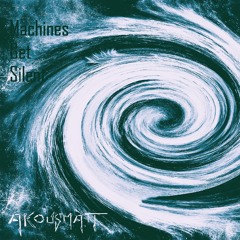 AKousMaTT - Machines Get Silent ( -- FREE DOWNLOAD -- )