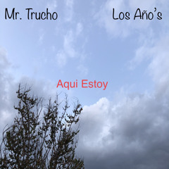 Mr. Trucho - Aqui Estoy
