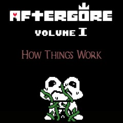 [Aftergore I] How Things Work