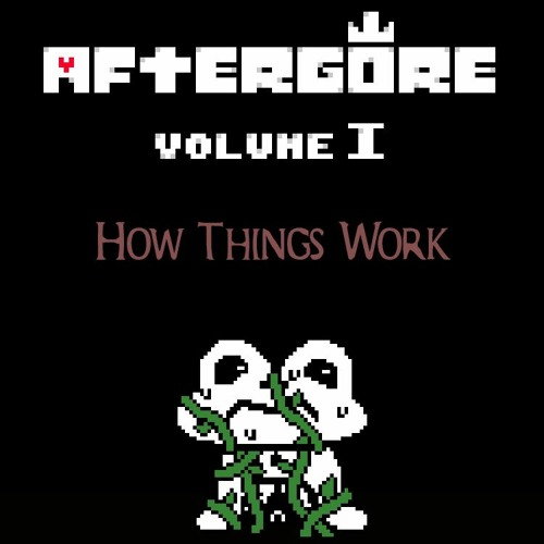 [Aftergore I] How Things Work