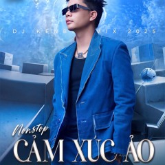 Nonstop -Vipp 2025 - Cảm Xúc Ảo    - Dj kenbjn remix